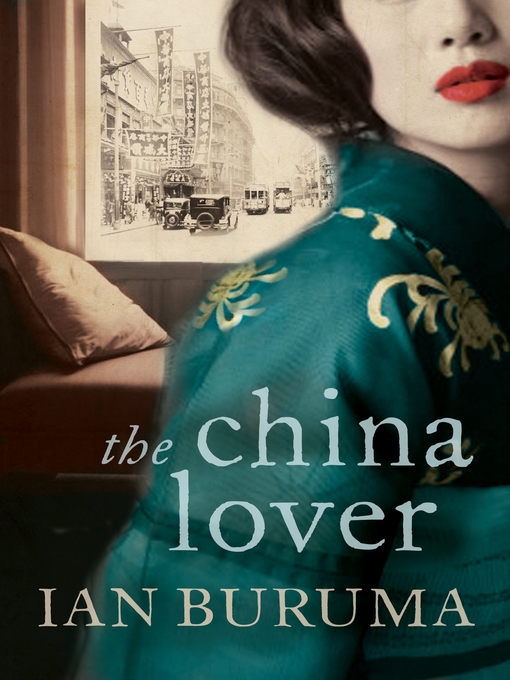 Title details for The China Lover by Ian Buruma - Available